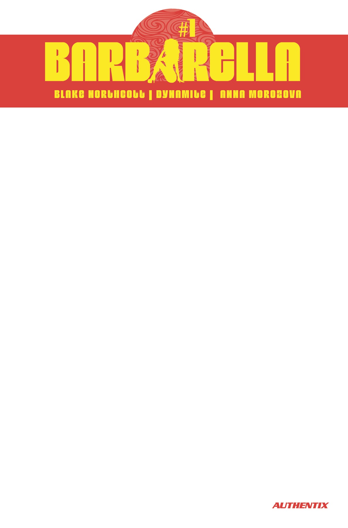 BARBARELLA #1 CVR G BLANK AUTHENTIX VARIANT 2024 Barbarella DYNAMITE