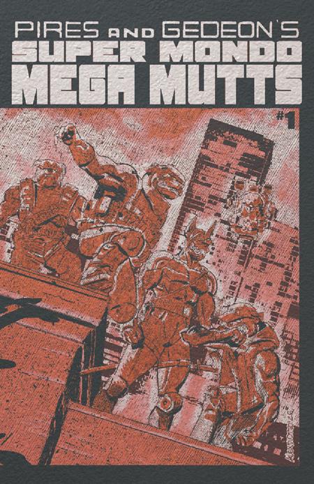 07/15/2026 SUPER MONDO MEGA MUTTS #1 (OF 4) CVR F ALEX DIOTTO FOIL VAR ONI PRESS