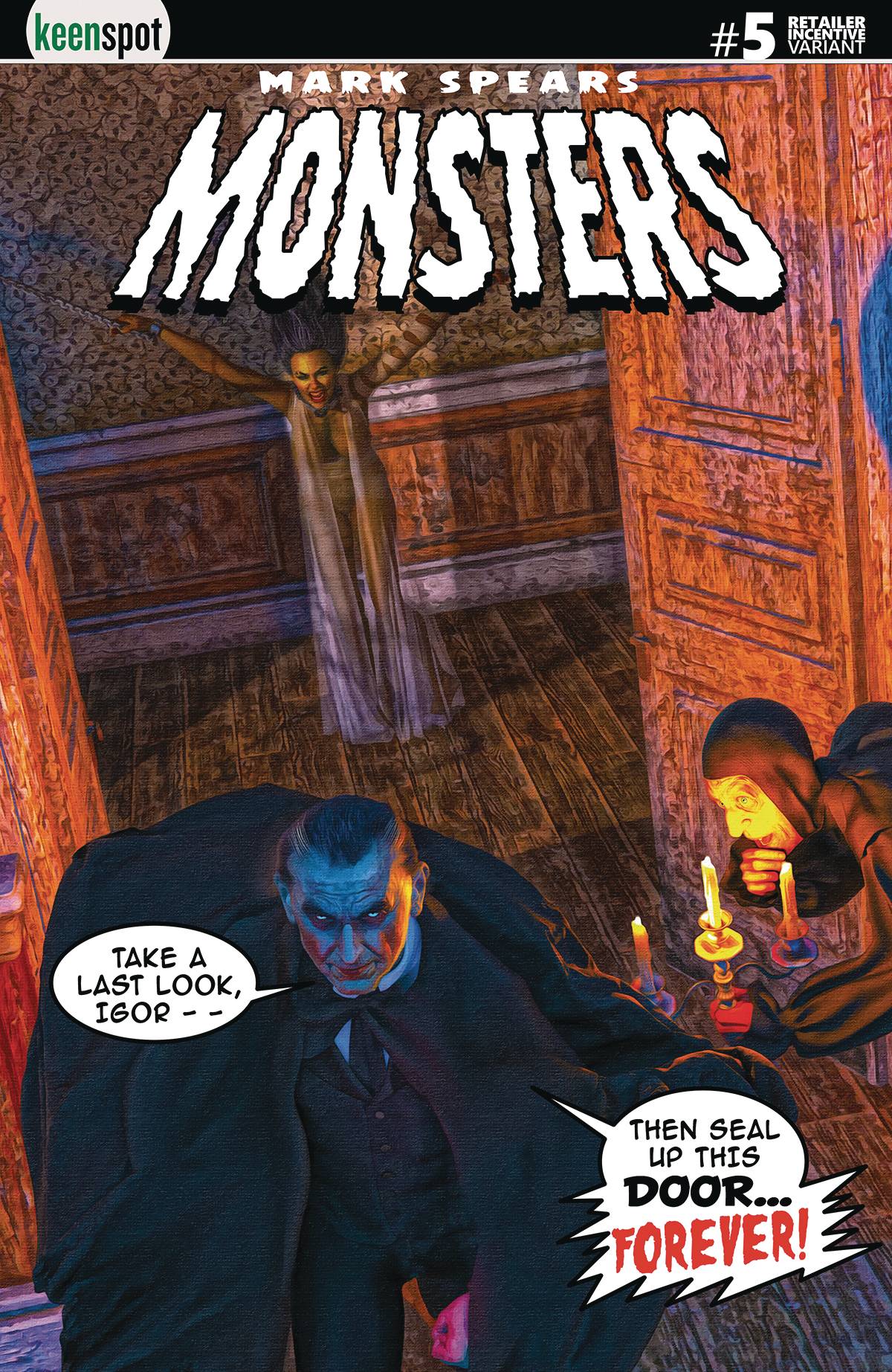 MARK SPEARS MONSTERS #5 1:25 VARIANT 2025 Universal Monsters KEENSPOT ENTERTAINMENT