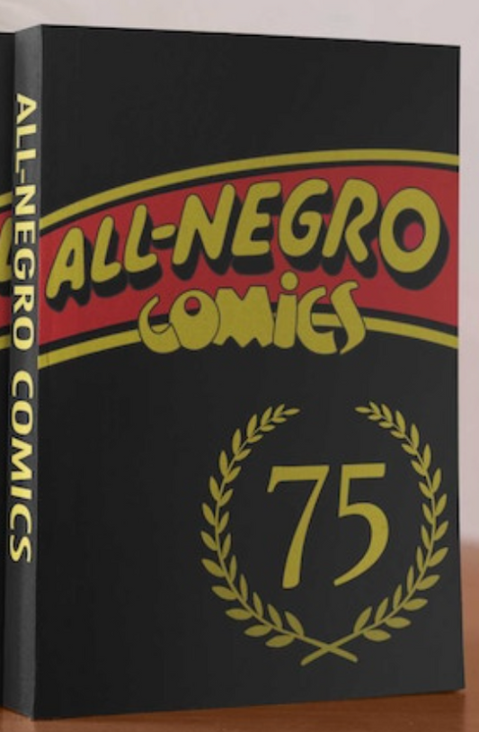 All-Negro Comics 75th Anniversary Edition Hard Cover