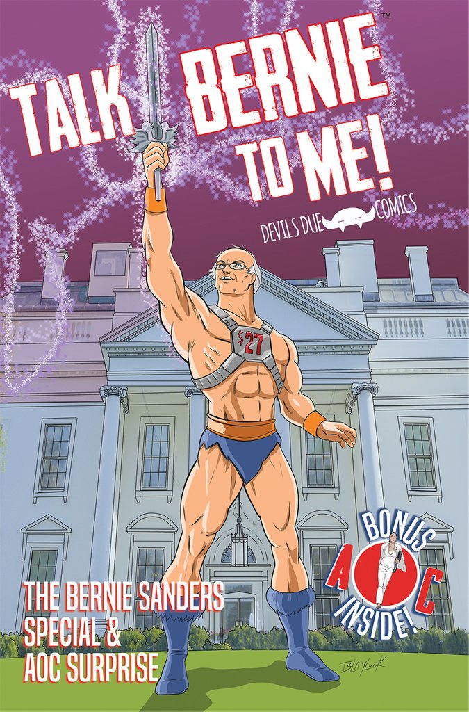 Talk Bernie To Me! The Bernie Sanders Special & AOC Surprise BarBERNian Variant 2019 DEVILS DUE /1FIRST COMICS, LLC