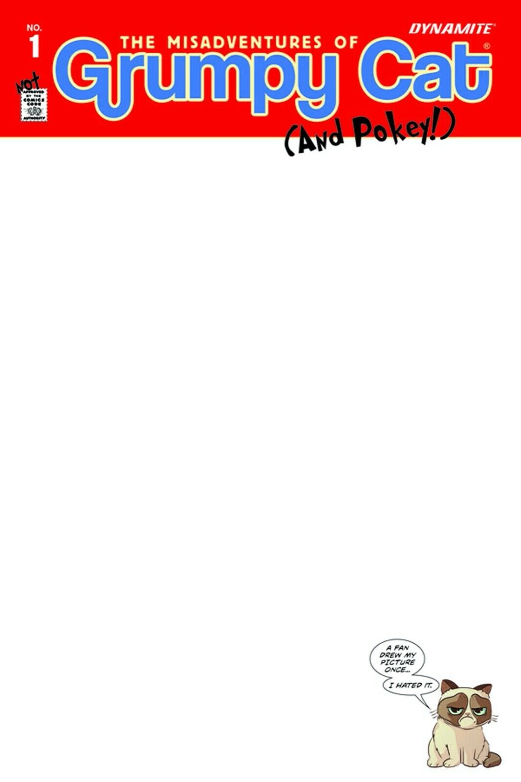GRUMPY CAT #1 (OF 3) CVR G BLANK AUTHENTIX VARIANT 2015 Grumpy Cat DYNAMITE