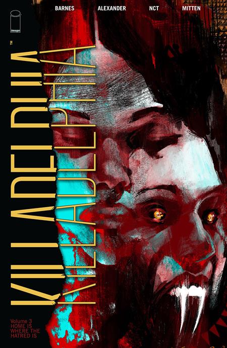 KILLADELPHIA TP VOL 03 HOME IS WHERE HATRED IS (MR) Killadelphia IMAGE COMICS