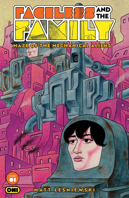 07/01/2026 FACELESS AND THE FAMILY MAZE OF THE MECHANICAL ALIENS #1 (OF 4) CVR C NOAH BAILEY VAR ONI PRESS