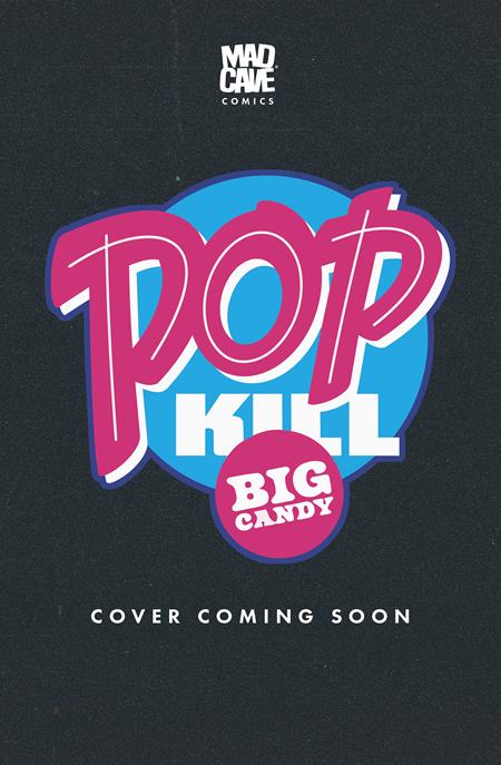 01/20/2027 POP KILL BIG CANDY #4 (OF 4) CVR C WILL JACK VAR (MR) MAD CAVE STUDIOS
