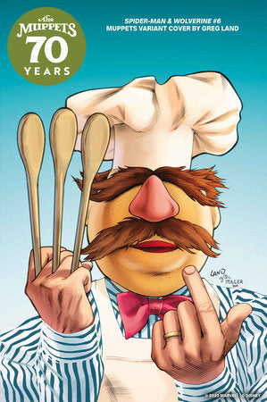SPIDER-MAN & WOLVERINE #6 GREG LAND MUPPETS VARIANT 2025 MARVEL COMICS