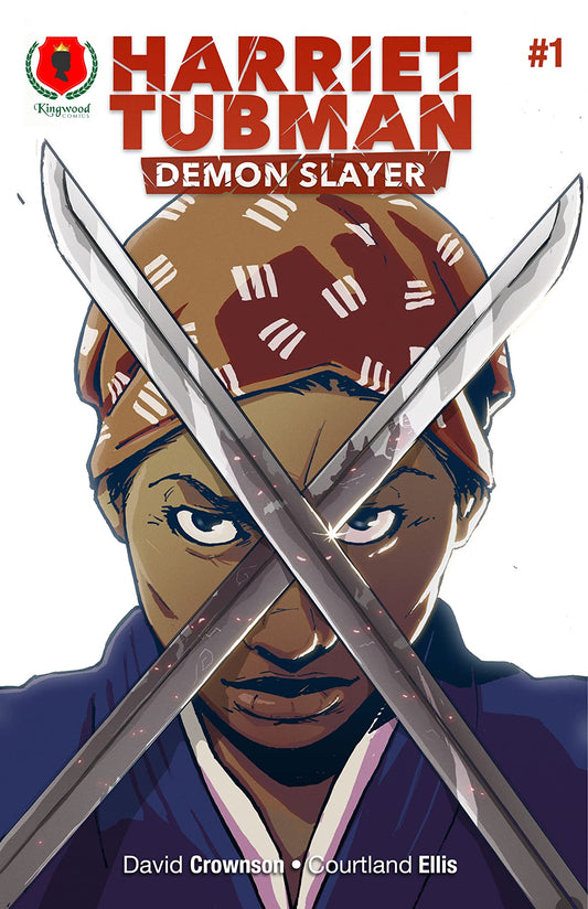 HARRIET TUBMAN DEMON SLAYER #1 KINGWOOD  KINGWOOD COMICS   