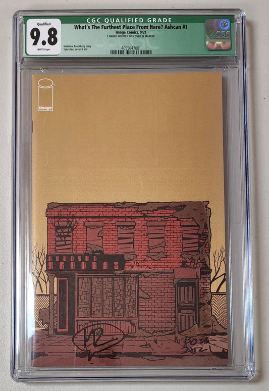 9.8 CGC QUALIFIED WHATS THE FURTHEST PLACE FROM HERE ASHCAN #1 SIGNED BY MATT ROSENBERG & TYLER BOSS 2021