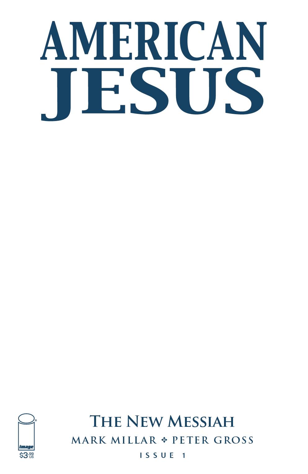 AMERICAN JESUS NEW MESSIAH #1 CVR D BLANK 2019