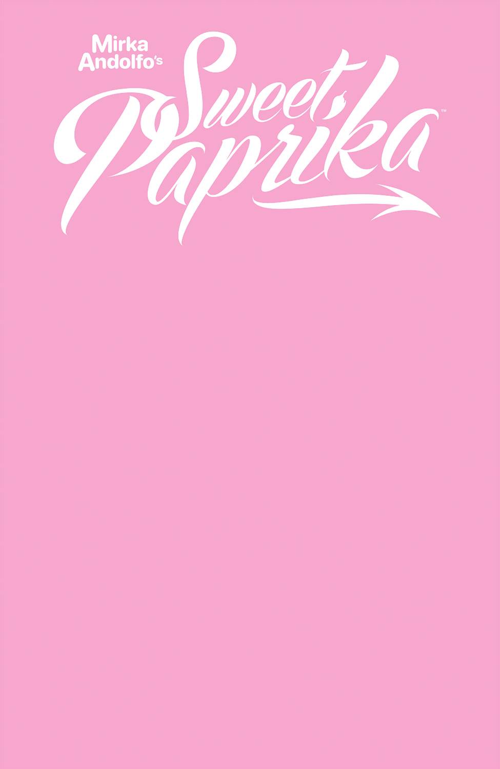 MIRKA ANDOLFO SWEET PAPRIKA #1 CVR E PINK BLANK SKETCH VARIANT 2021 Sweet Paprika IMAGE COMICS   