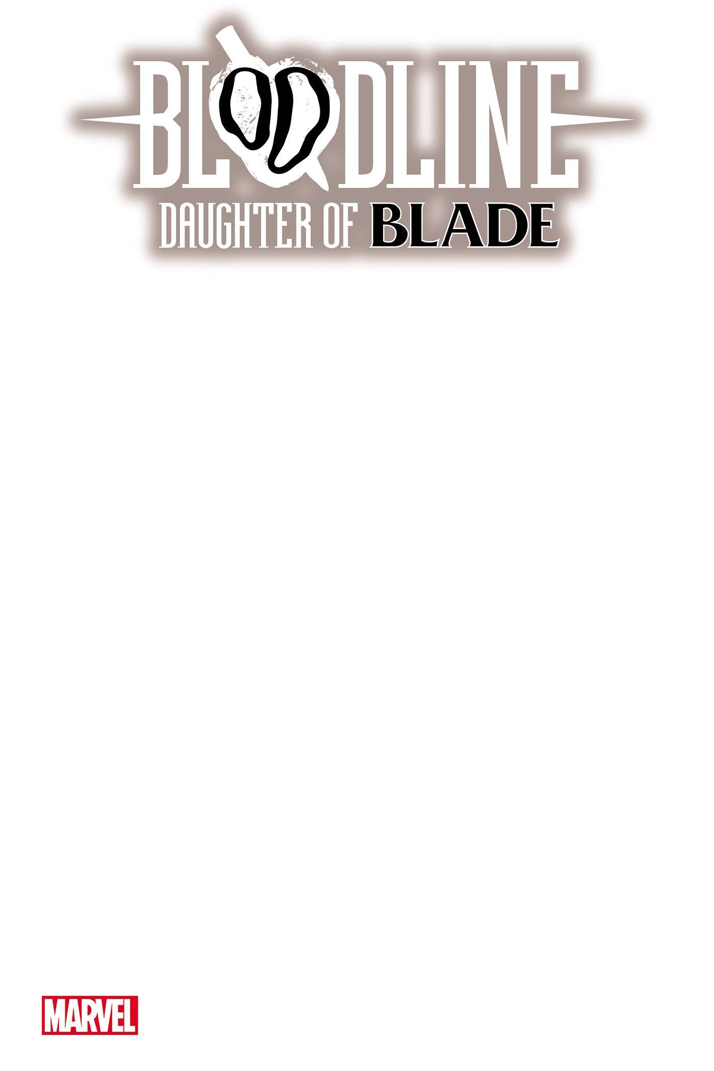 BLOODLINE DAUGHTER OF BLADE #1 BLANK VARIANT 2023